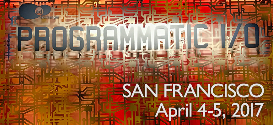 PROGRAMMATIC I/O SAN FRANCISCOレポート 前編：DAY1